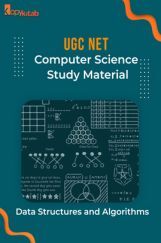 UGC NET Computer Science Study Material Data Structures and Algorithms UGC NET Computer Science Study Material Data Structures and Algorithms